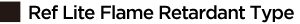 Ref Lite Flame Retardant Type